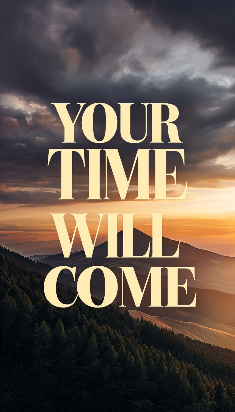 Your Time Will Come Motivational Sunset Landscape Mobile Wallpaper