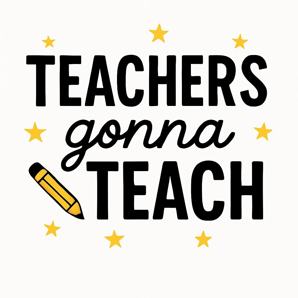 Teachers Gonna Teach Motivational Graphic Design Mug