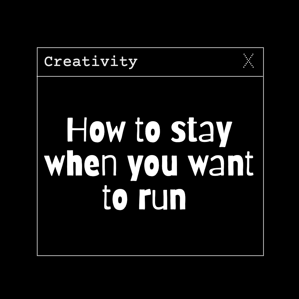 How to Stay When You Want to Run Creativity Quote Post Instagram Posts