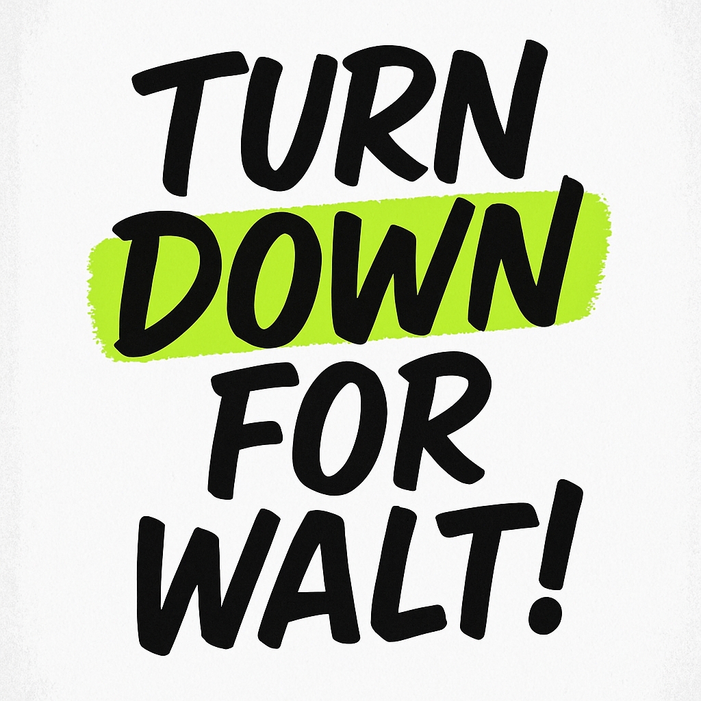 Turn Down for Walt Motivational Typography Design Mug