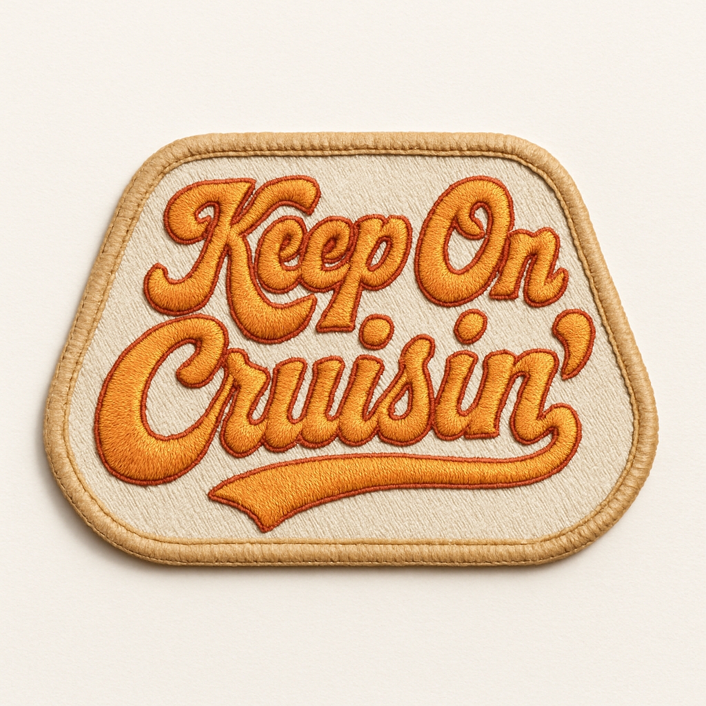 Nostalgic Keep On Cruisin' Embroidered Patch for Hats