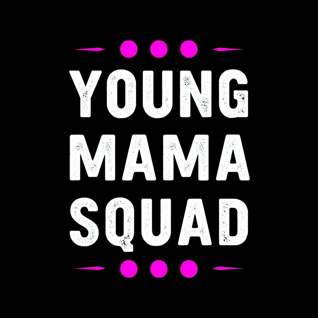 Bold Young Mama Squad Text Design T-Shirt