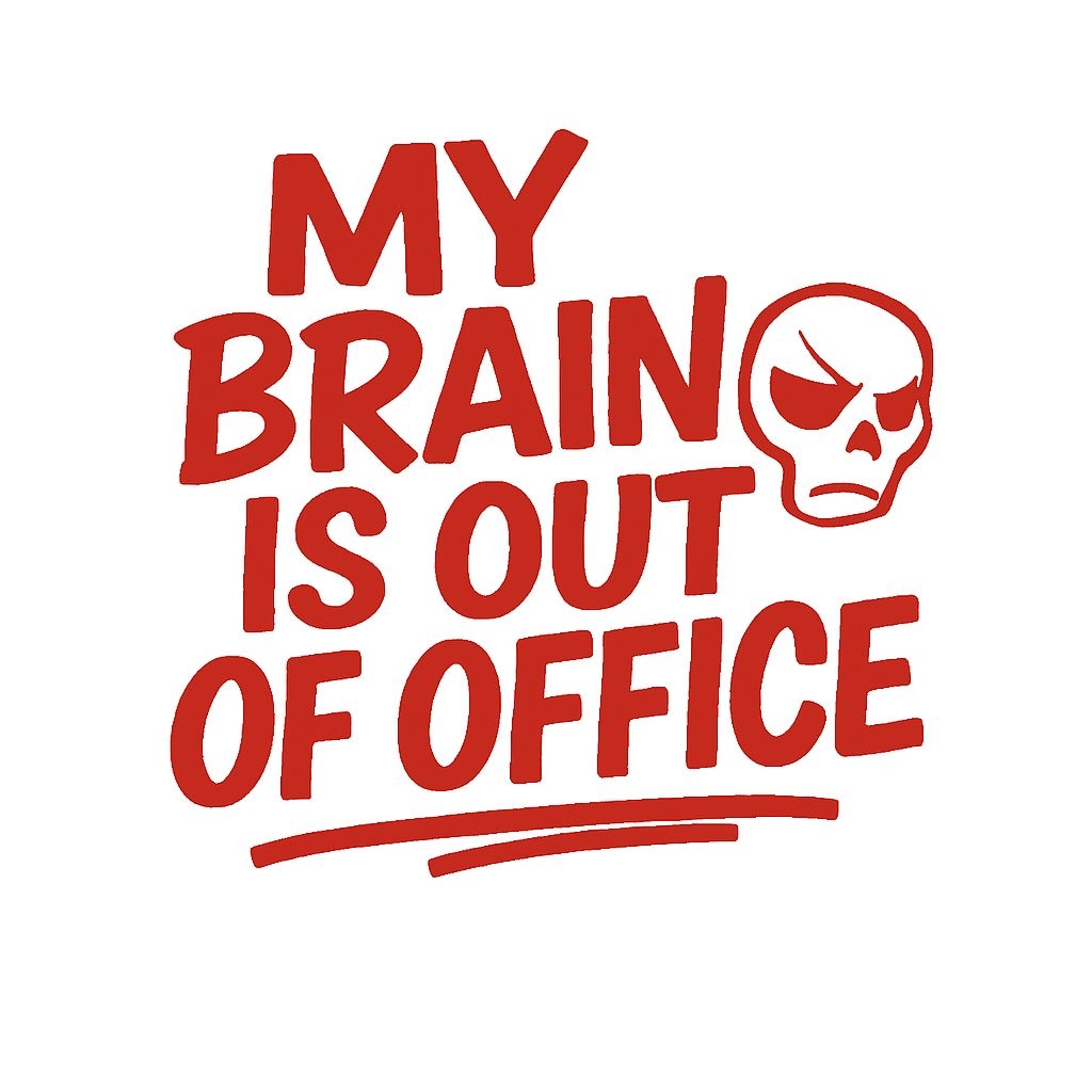 MY Brain Is Out Of Office Red Text with Skull Illustration Sticker