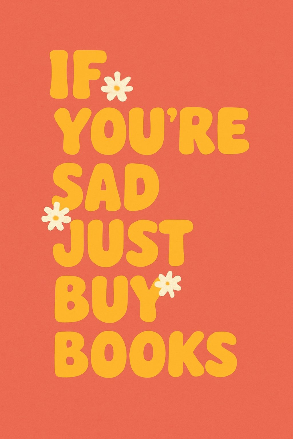 Inspirational Motivational Book Quote Art in Vibrant Colors Poster