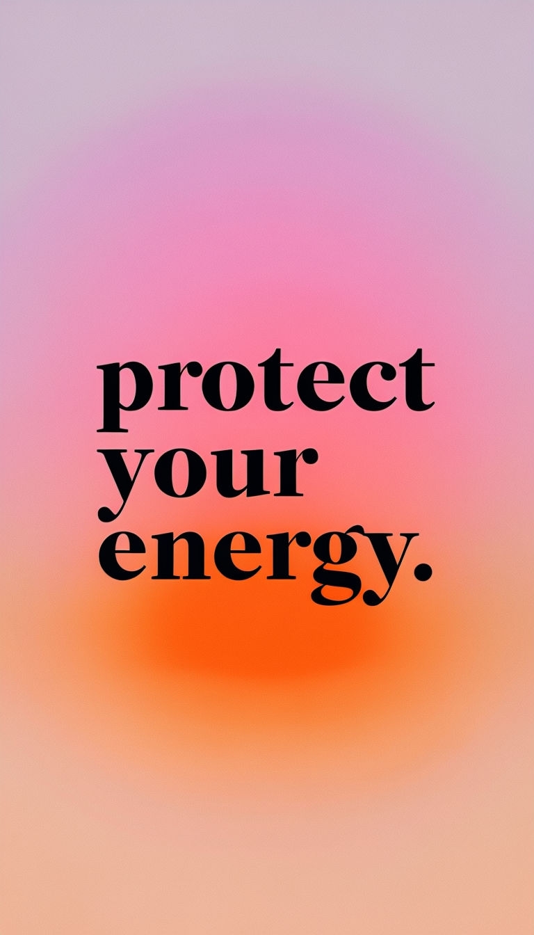 Protect Your Energy Motivational Digital Graphic Mobile Wallpaper