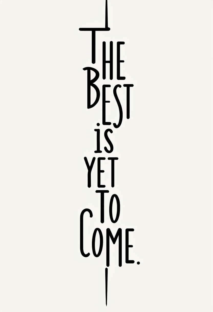 Inspirational Minimalist Quote Artwork: The Best Is Yet to Come Poster