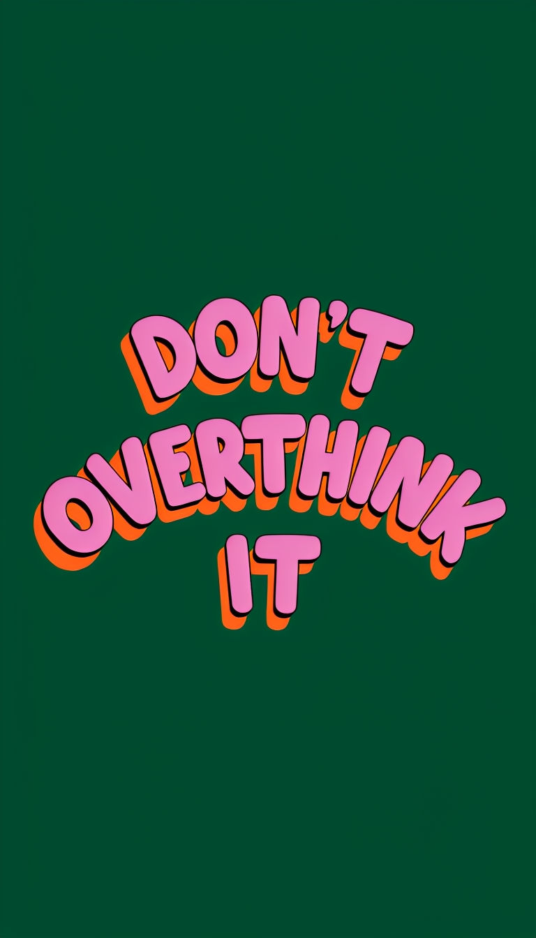 Don't Overthink It Playful 3D Text Art Poster