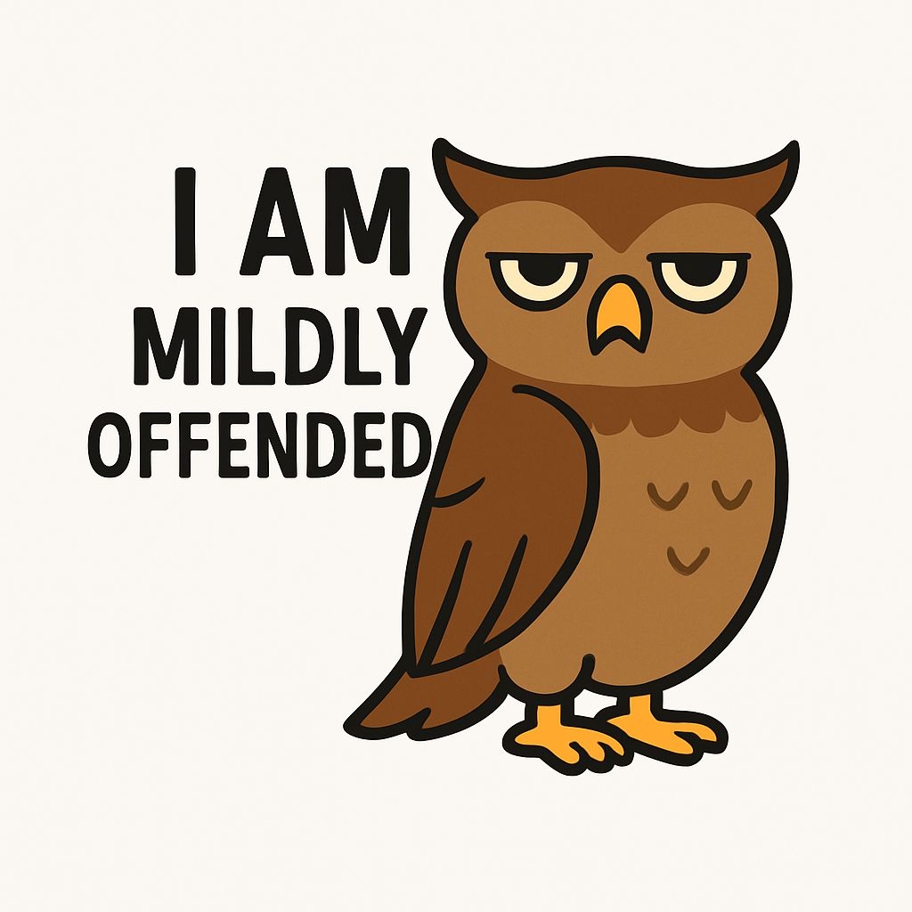 Mildly Offended Cartoon Owl with Text Illustration Sticker