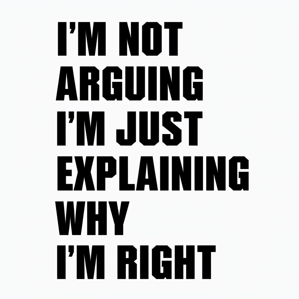 I'm Not Arguing Just Explaining Why I'm Right Mug