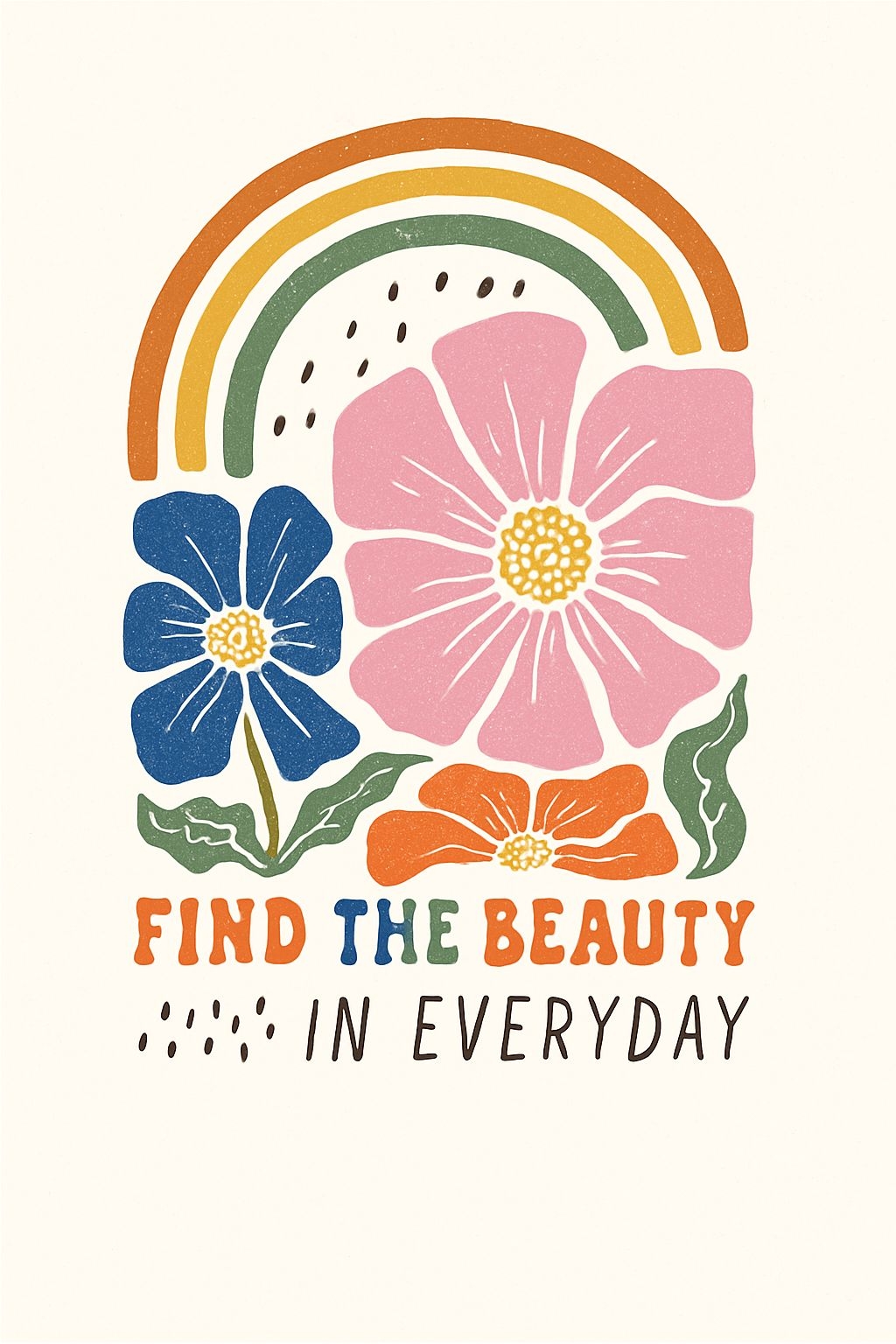 Cheerful Rainbow and Flower Design with Uplifting Quote T-Shirt