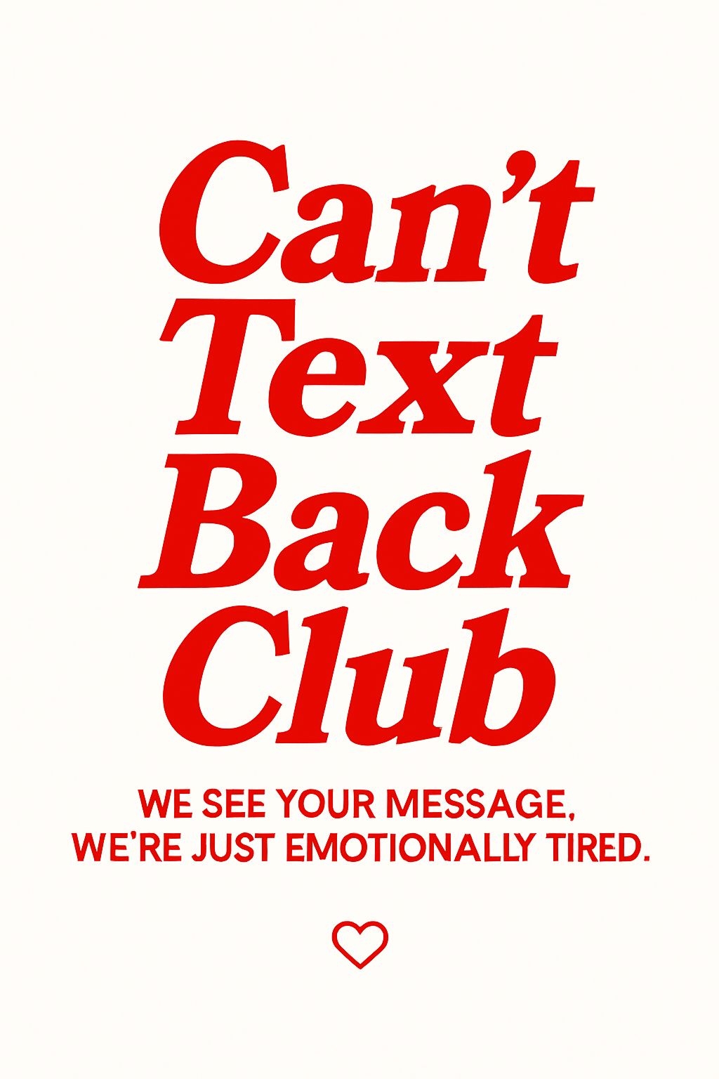 Humorous Minimalist Can't Text Back Club Typography Poster