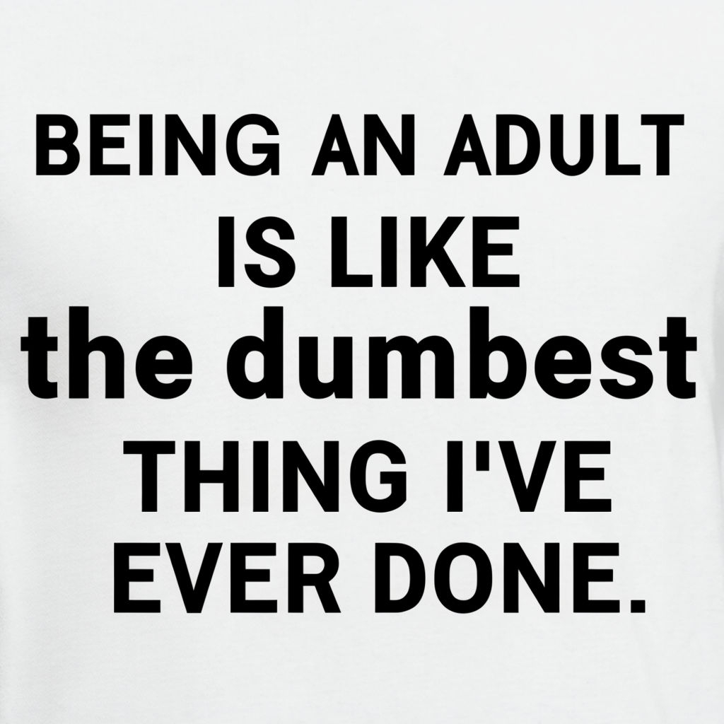 Humorous Being an Adult Quote Graphic for Social Media Post