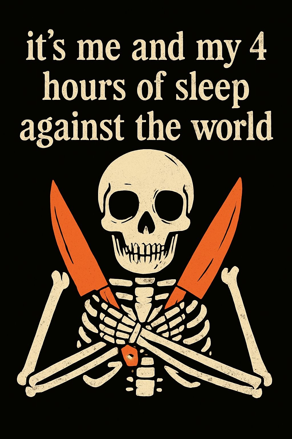 Skeleton with Knives and Sleep Quote Illustration T-Shirt