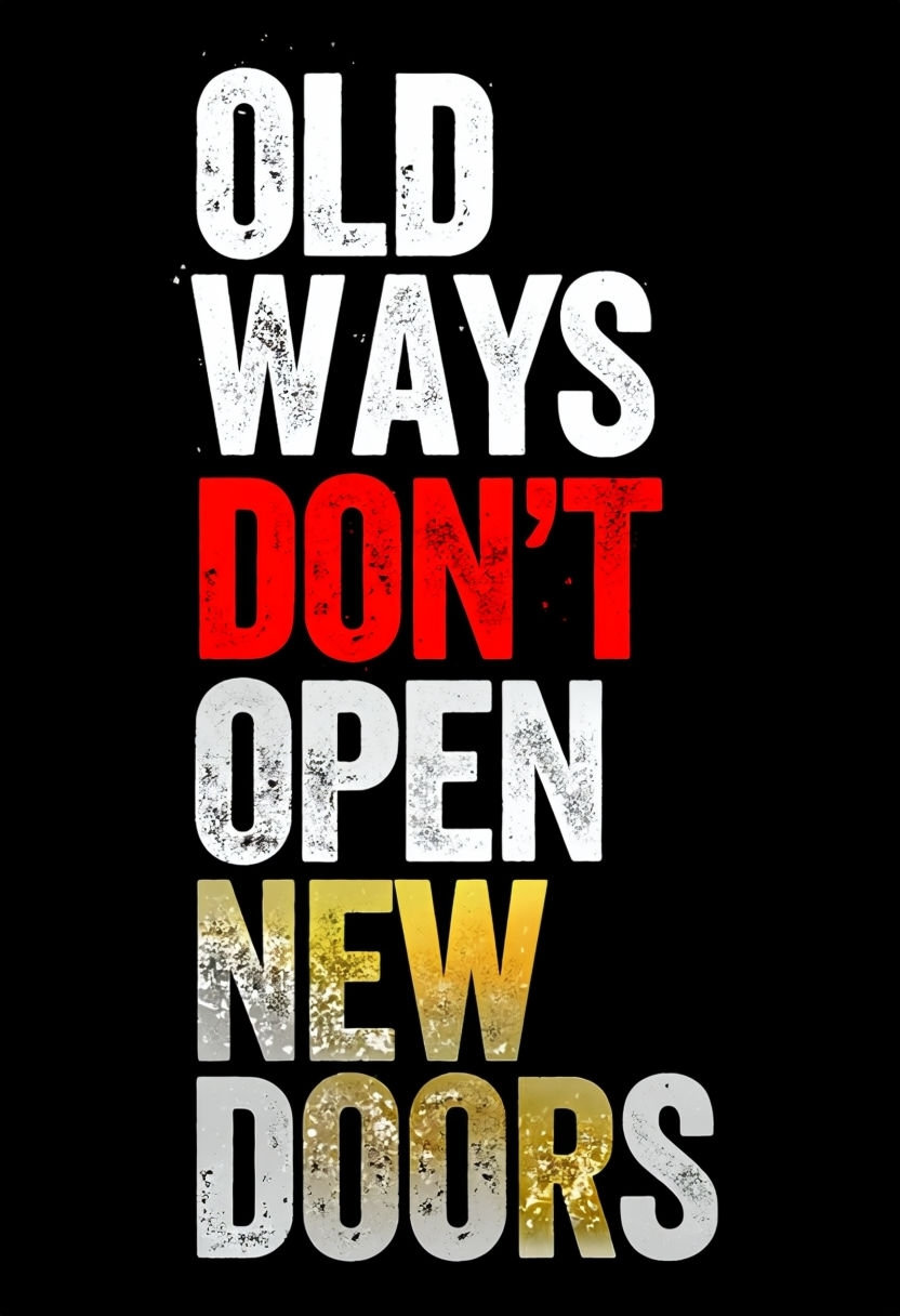 Old Ways Don't Open New Doors Motivational Design Poster