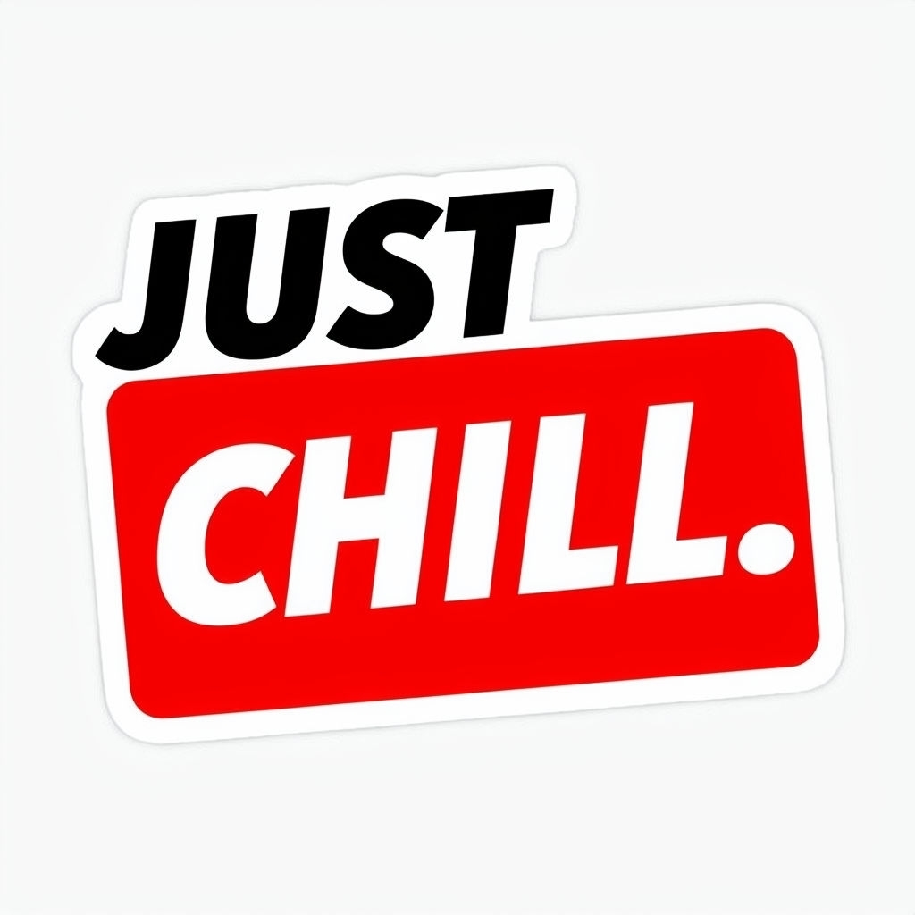 Just Chill Bold Typography Sticker with Red Background