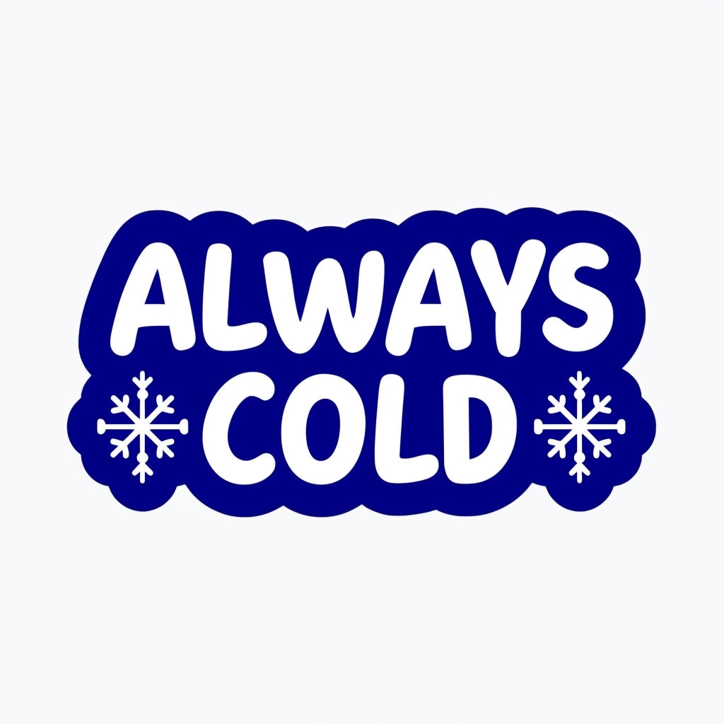 Always Cold Playful Text with Snowflake Design Sticker
