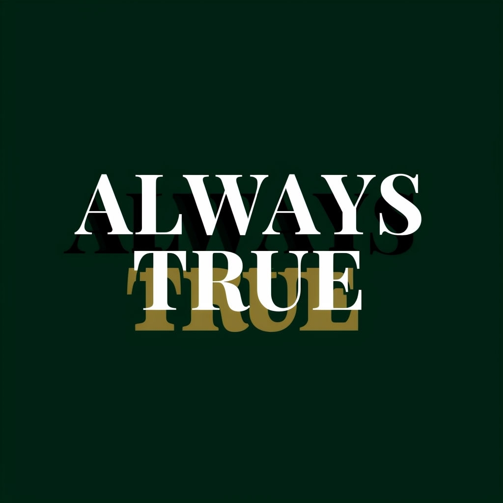 Always True Classic Typography Design T-Shirt