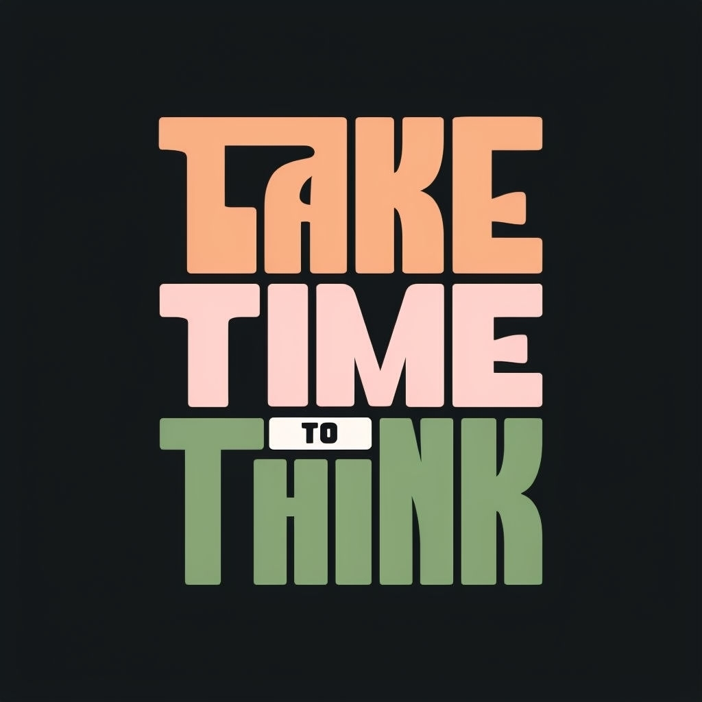 Take Time to Think Motivational Typography Design Poster