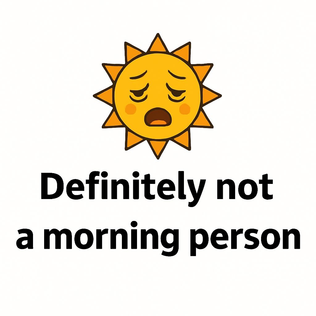 Tired Cartoon Sun Emoji with 'Not a Morning Person' Sticker