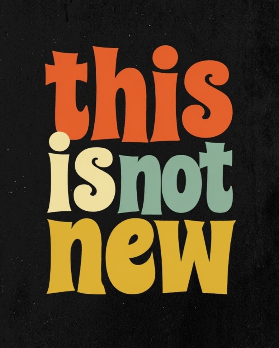 Retro Typography Design of "This Is Not New" Poster