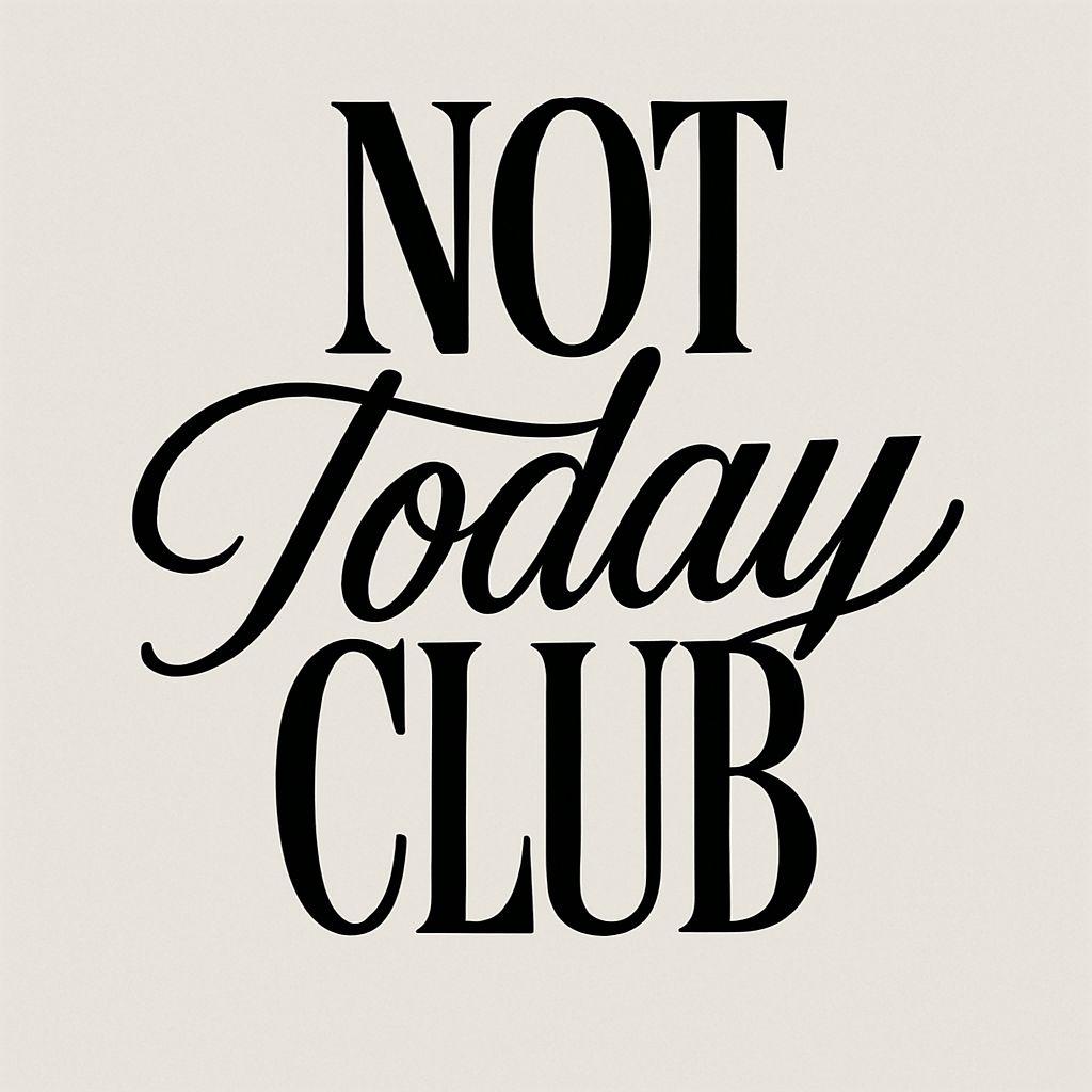 Not Today Club Minimalist Typography T-Shirt