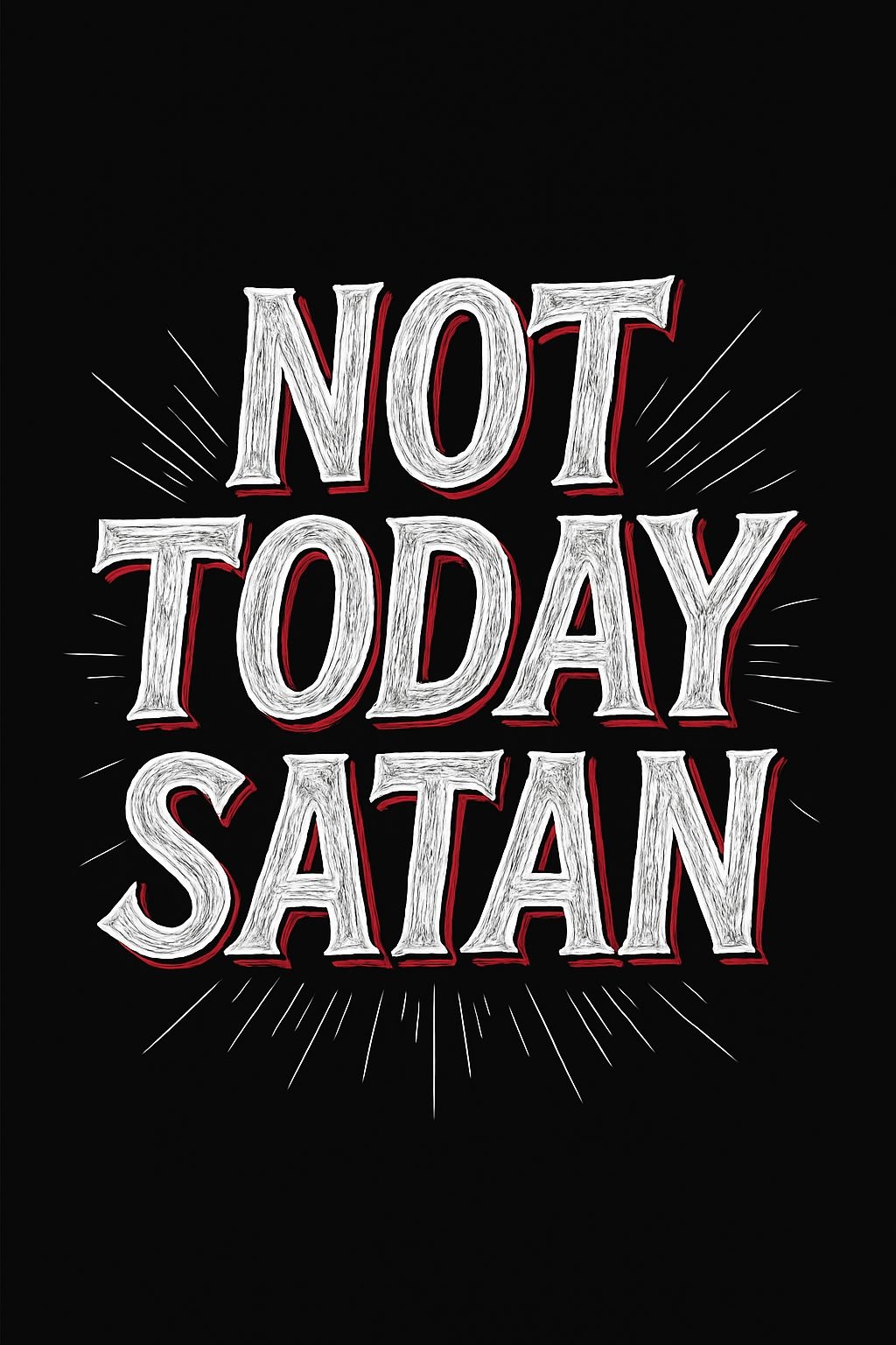 Bold 'Not Today Satan' Typography Design T-Shirt