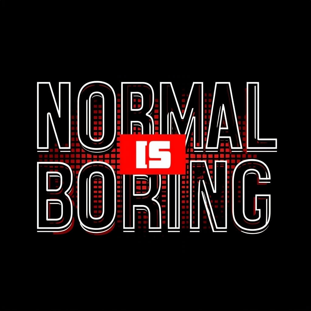Normal is Boring Bold Typography Graphic T-Shirt