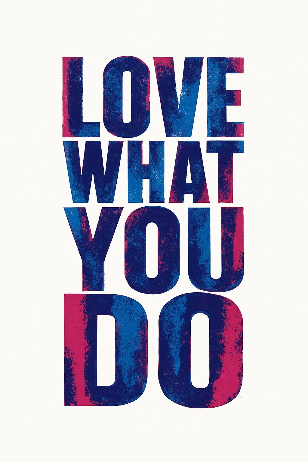 Bold Love What You Do Motivational Typography T-Shirt