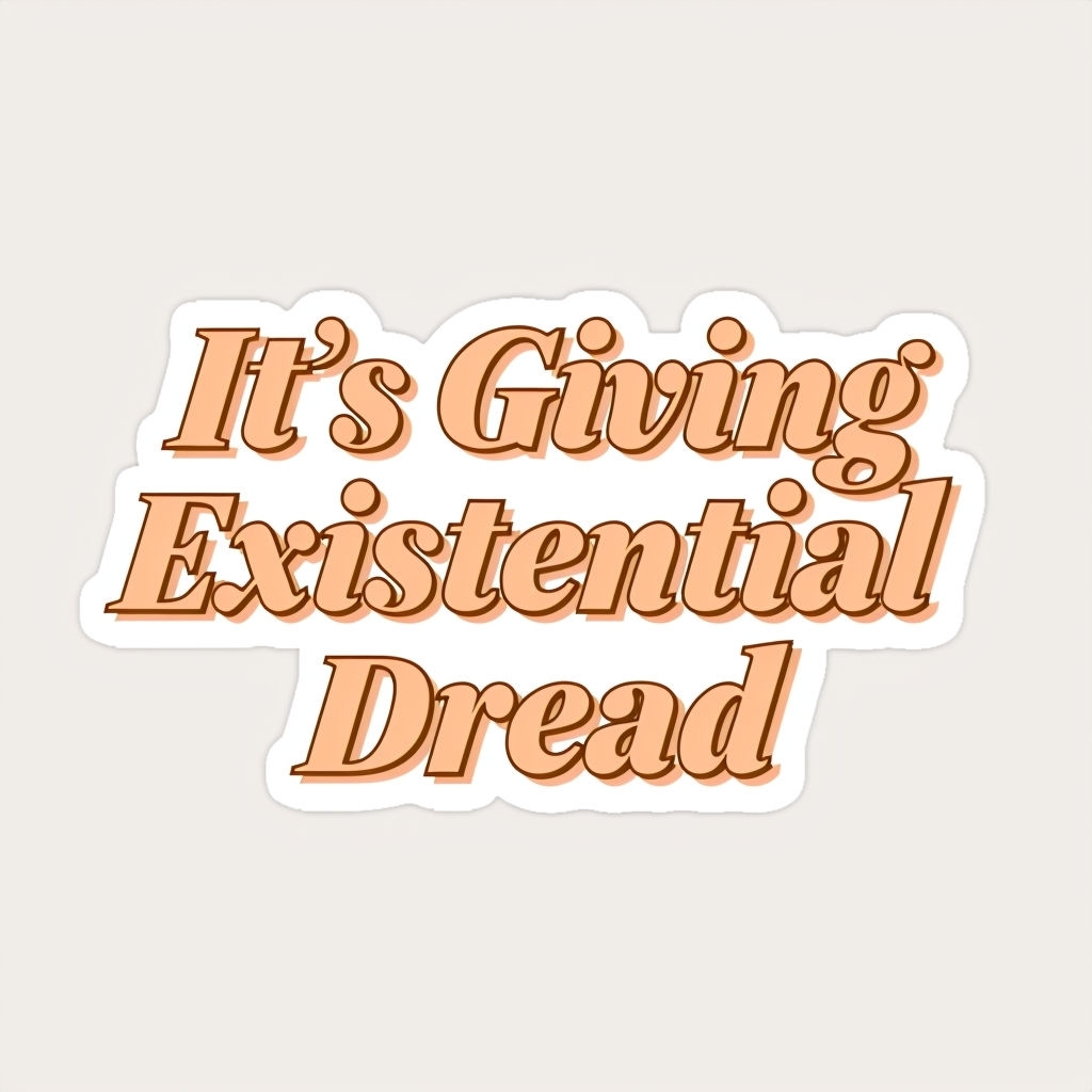 Chic 'It's Giving Existential Dread' Typography Sticker