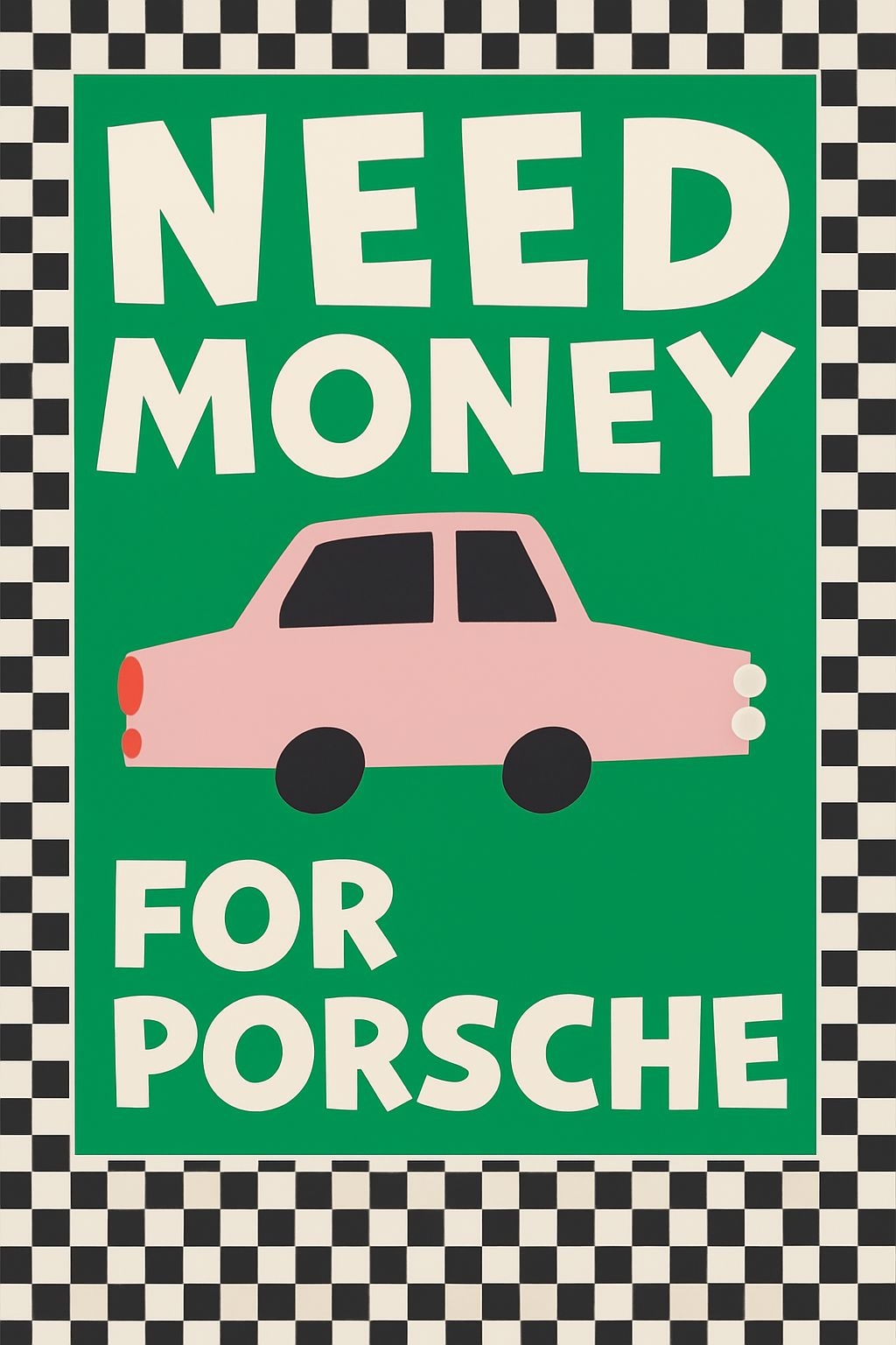 Need Money Porsche Retro Graphic Design Poster