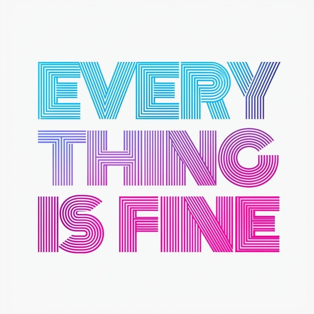 Colorful Modern Typography 'Every Thing Is Fine' T-Shirt