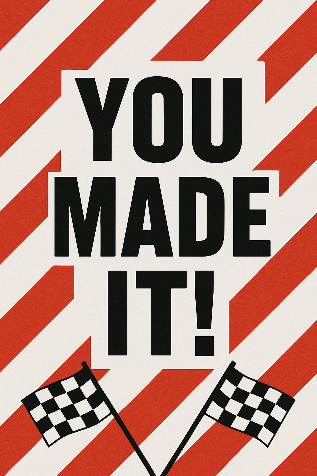 You Made It Motivational Poster with Racing Flags for Celebration Event Signs