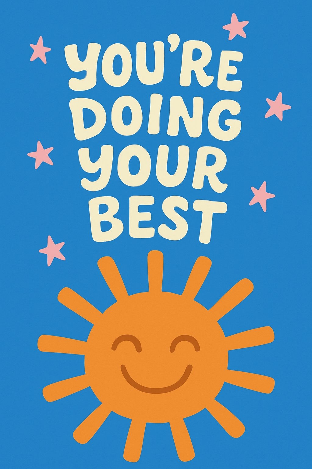 Cheerful Sun and Star Design You're Doing Your Best Phone Case Cover