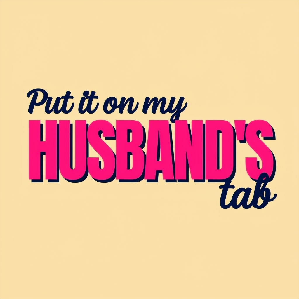 Put It On My Husband's Tab Colorful Graphic Design Poster