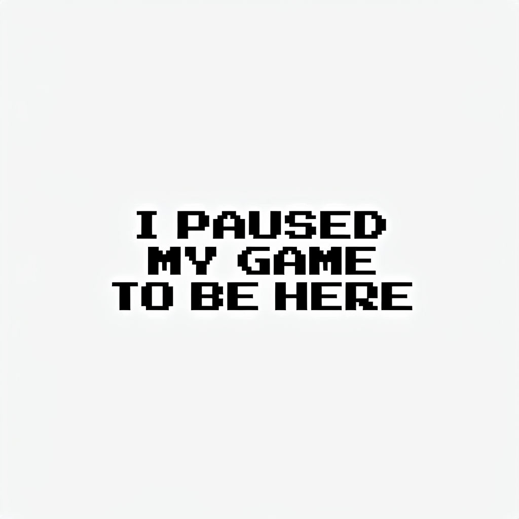 I Paused My Game to Be Here Retro Pixel Art T-Shirt