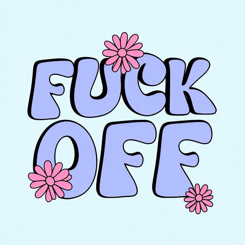 Playful 'FUCK OFF' Bold Text with Daisy Flowers Sticker
