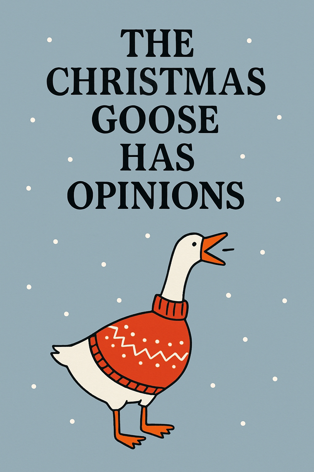 The Christmas Goose Has Opinions Cartoon T-Shirt