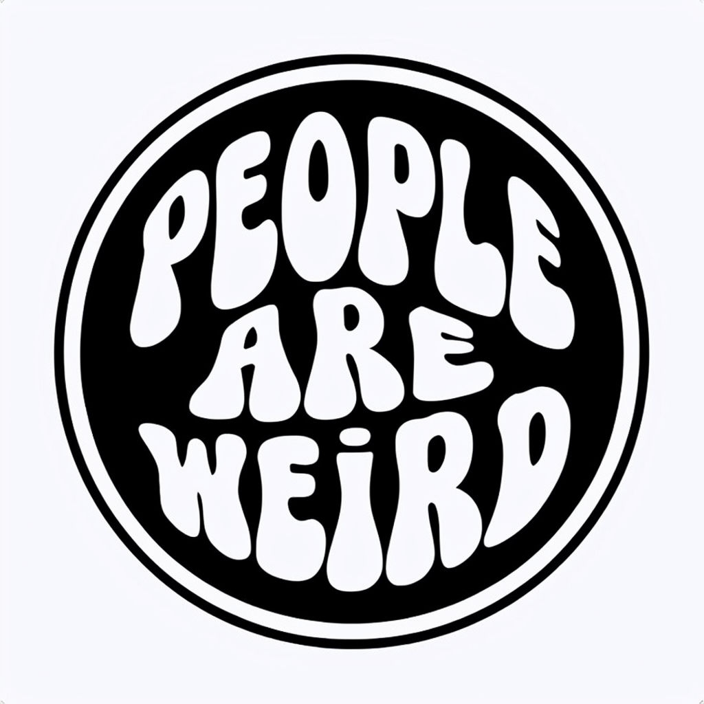 Bold Retro People Are Weird Bubble Font Sticker