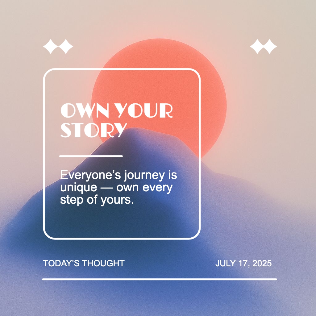 Modern Inspirational Graphic with Own Your Story Message Instagram Post