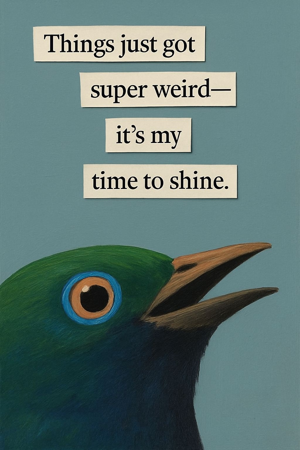 "Forest Green Bird with Poetic Text Collage Illustration Meme"