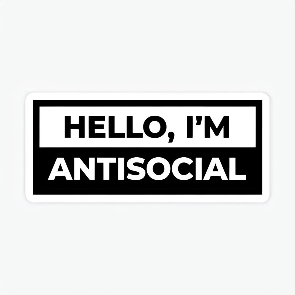 Hello, I'm Antisocial Minimalist Sticker Design