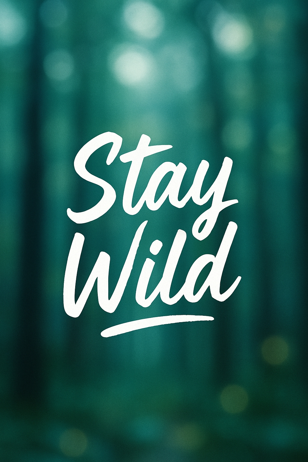 Stay Wild Inspirational Quote with Serene Forest Background Mobile Wallpaper