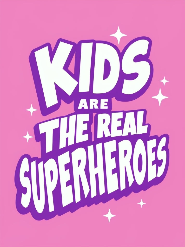 Kids Are The Real Superheroes Motivational Poster