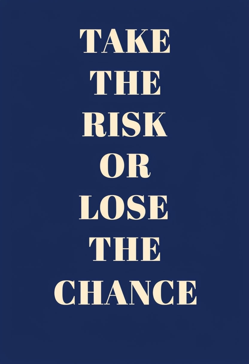 Motivational Take the Risk or Lose the Chance Poster