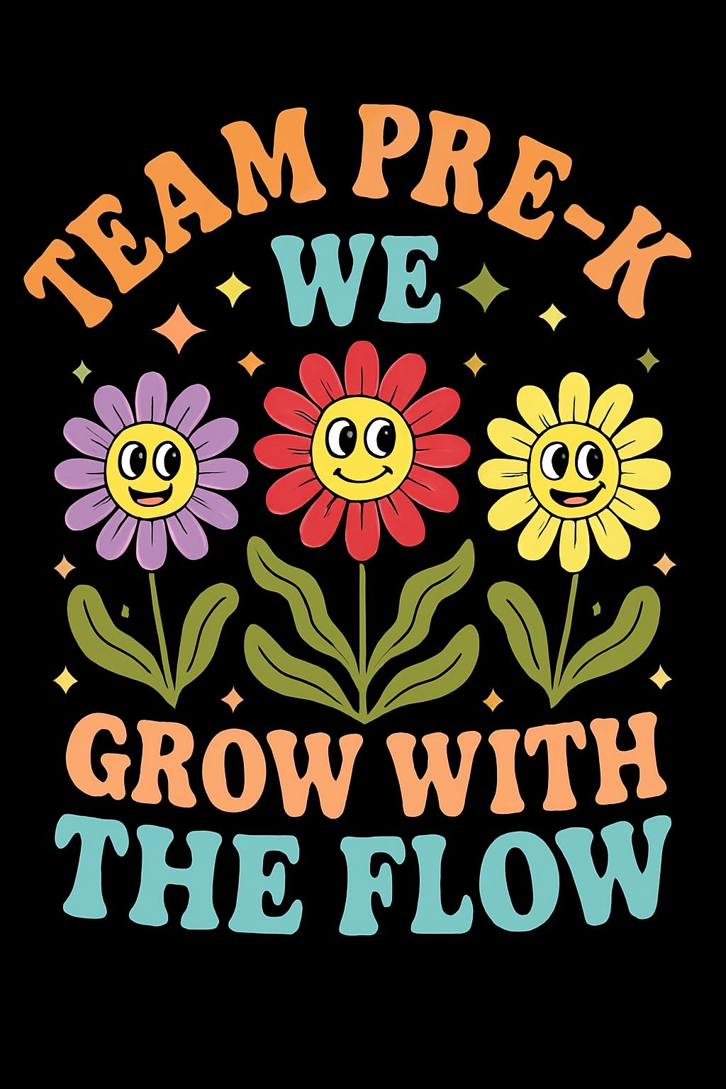 Cheerful Cartoon Flowers with Team Pre-K Grow with the Flow T-shirt