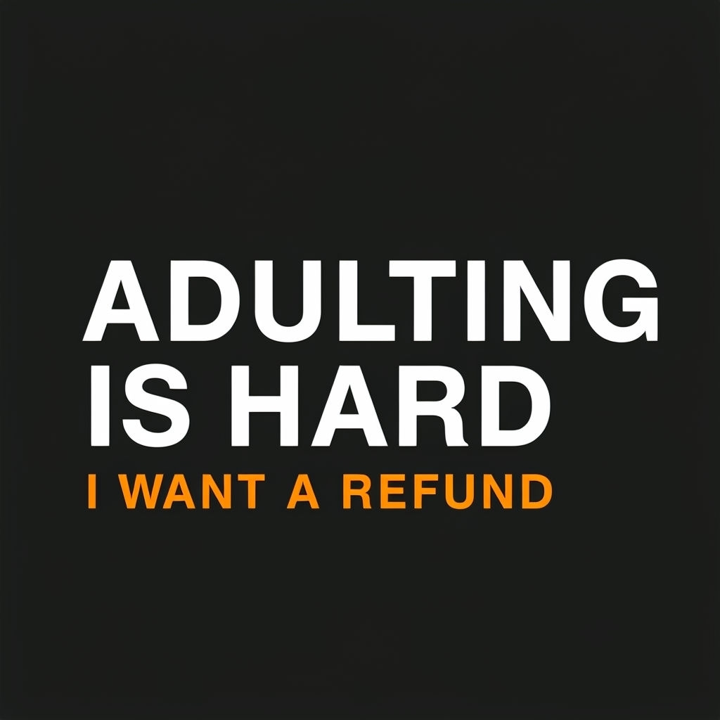 Bold Adulting is Hard Refund Typography T-Shirt