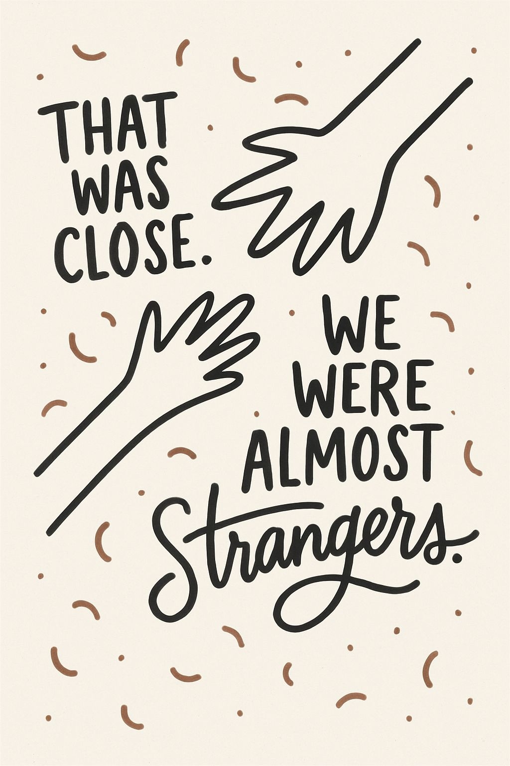Minimalist Hands Reaching Connection Art with Thoughtful Text Poster