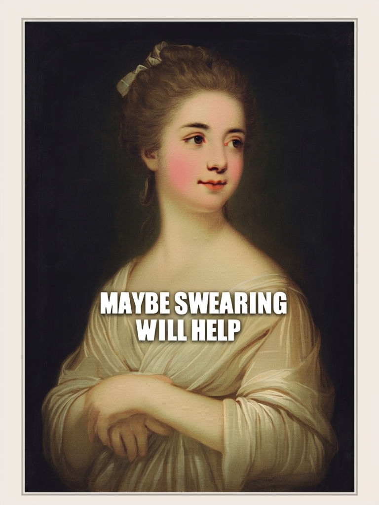 Classical Portrait with Modern Text 'Maybe Swearing Will Help' Poster