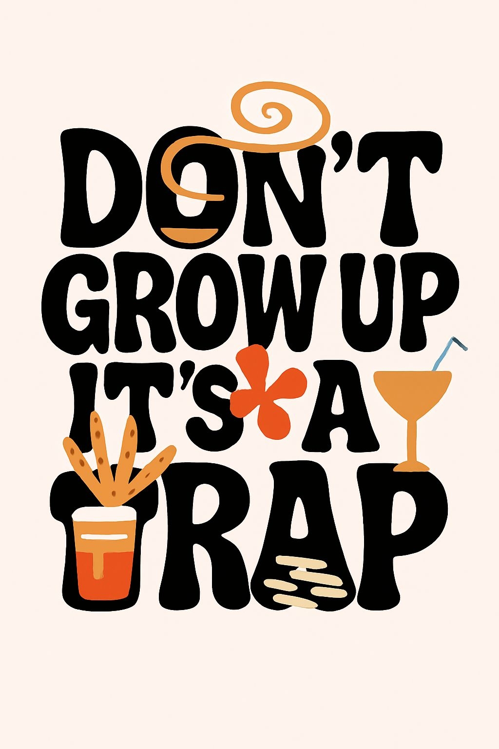 Don't Grow Up It's a Trap Playful Graphic T-Shirt