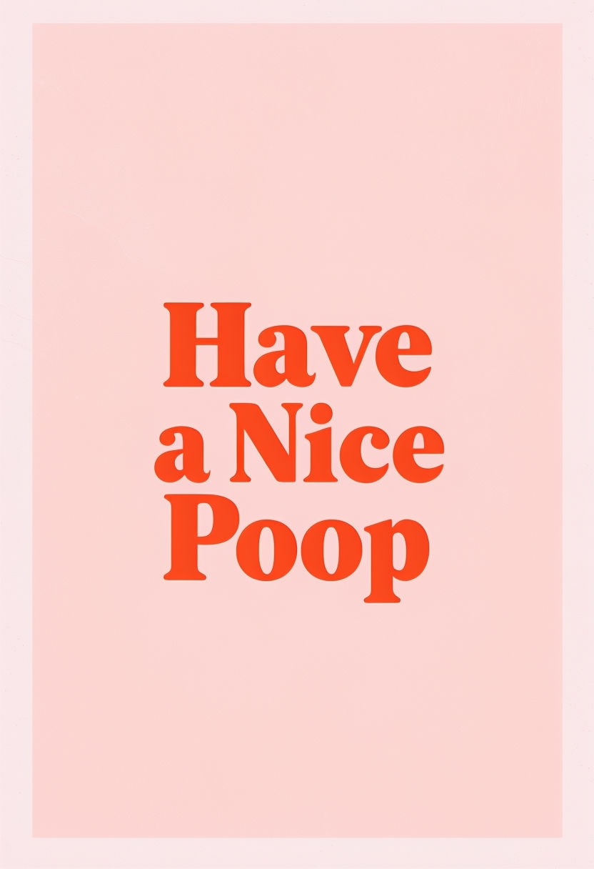 Have a Nice Poop Humorous Minimalist Typography Poster